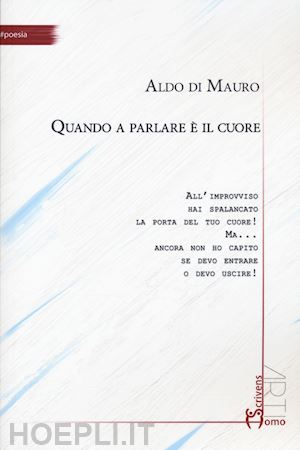 di mauro aldo - quando a parlare è il cuore