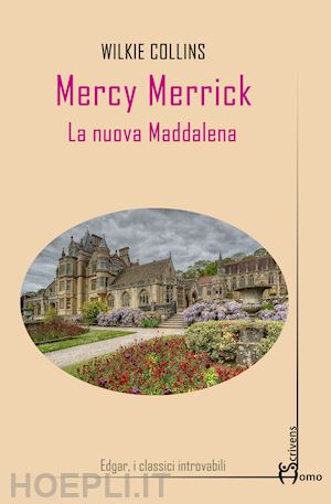 collins wilkie; venditto s. (curatore) - mercy merrick. la nuova maddalena