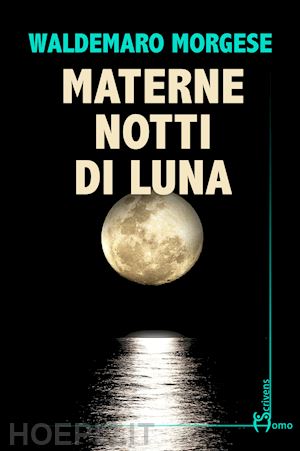 morgese waldemaro - materne notti di luna