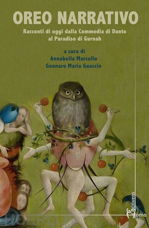 marcello a.(curatore); guaccio g. m.(curatore) - oreo narrativo. racconti di oggi dalla commedia di dante al paradiso di gurnah