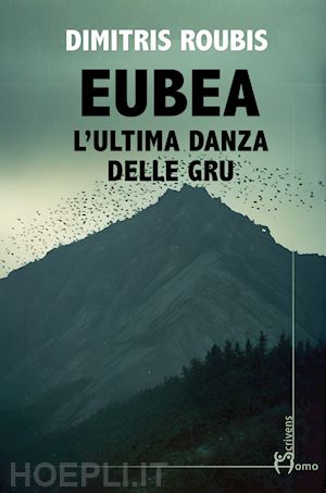 roubis dimitris - eubea. l'ultima danza delle gru