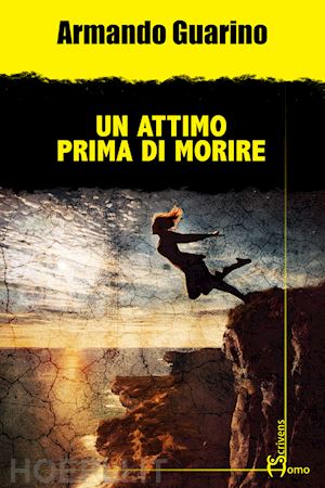 guarino armando - un attimo prima di morire