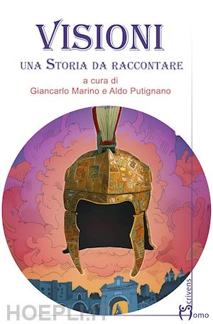 marino g.(curatore); putignano a.(curatore) - visioni. una storia da raccontare