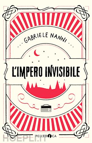 nanni gabriele - l'impero invisibile