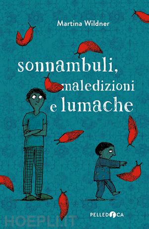 wildner martina - sonnambuli, maledizioni e lumache