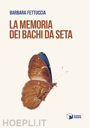 fettuccia barbara - la memoria dei bachi da seta