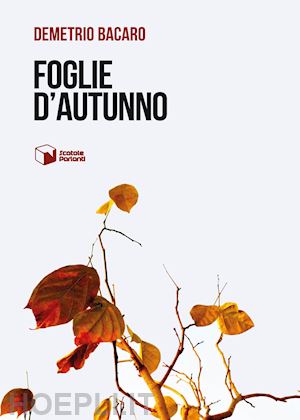 bacaro demetrio - foglie d'autunno