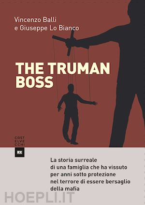 balli vincenzo; lo bianco giuseppe - the truman boss