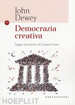 dewey john - democrazia creativa