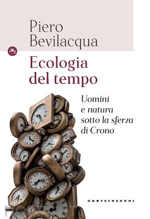 bevilacqua piero - ecologia del tempo