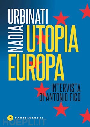 urbinati nadia - utopia europa