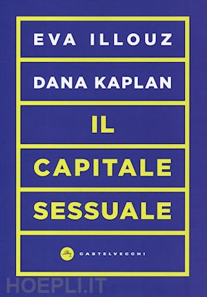 illouz eva; kaplan dana - il capitale sessuale