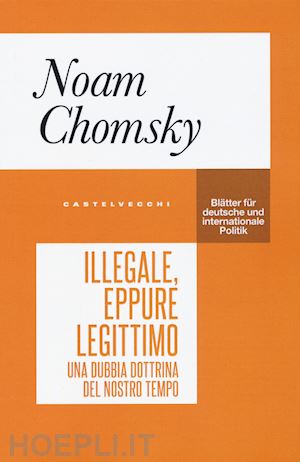 chomsky noam - illegale eppure legittimo