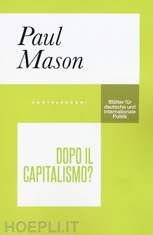 mason paul - dopo il capitalismo?