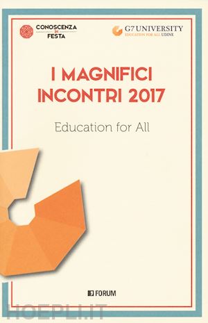 croatto m.(curatore); bernardi g.(curatore) - i magnifici incontri 2017. education for all