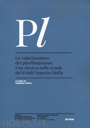fusco f. (curatore) - valorizzazione del plurilinguismo. una ricerca nelle scuole del friuli venezia g