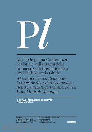 fusco f.(curatore) - atti della prima conferenza regionale sulla tutela delle minoranze di lingua tedesca del friuli venezia giulia. ediz. italiana e tedesca