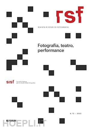 chiarelli c.(curatore); fiorentino g.(curatore) - rsf. rivista di studi di fotografia (2022). vol. 13