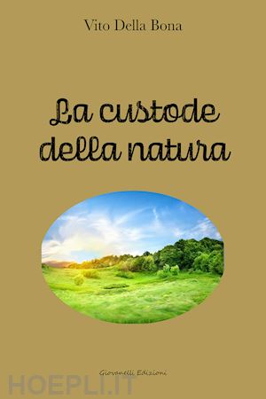 della bona vito - la custode della natura