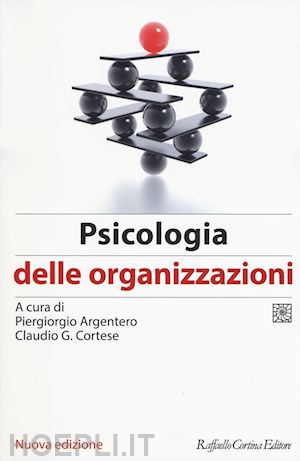 argentero piergiorgio (curatore); cortese c. g. (curatore) - psicologia delle organizzazioni