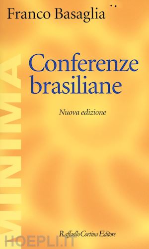 basaglia franco; ongaro basaglia f. (curatore); giannichedda m. g. (curatore) - conferenze brasiliane