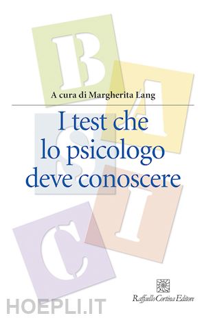 lang margherita (curatore) - i test che lo psicologo deve conoscere