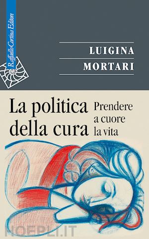 mortari luigina - la politica della cura