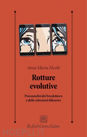 nicolo' anna maria - rotture evolutive - psicoanalisi del breakdown