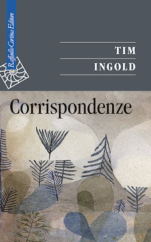 ingold tim - corrispondenze