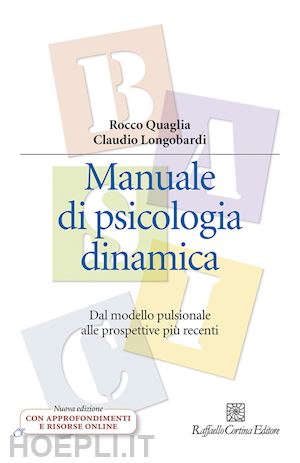 quaglia rocco; longobardi claudio - manuale di psicologia dinamica
