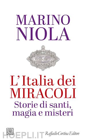 niola marino - l'italia dei miracoli
