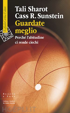 sharot tali; sunstein cass r. - guardate meglio