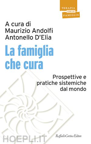 andolfi m. (curatore); d'elia a. (curatore) - la famiglia che cura