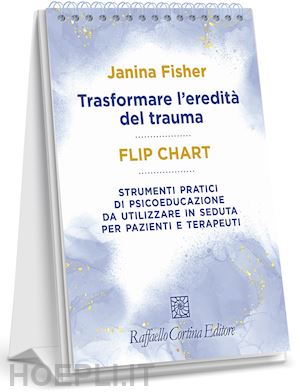 fisher janina - trasformare l'eredita' del trauma. flip chart. strumenti pratici