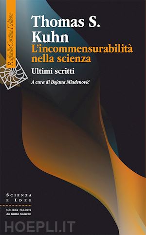 kuhn thomas s. - l’incommensurabilità nella scienza