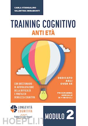 stangalino carla; miramonti valentina - training cognitivo anti-eta'. nuova ediz.. vol. 2