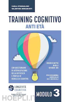 stangalino carla; miramonti valentina - training cognitivo anti-eta'. nuova ediz.. vol. 3