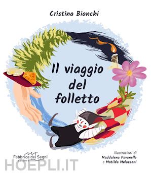 bianchi cristina - il viaggio del folletto. ediz. illustrata