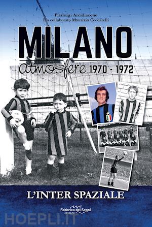  - inter spaziale. milano atmosfere 1970-1972