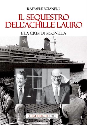 boianelli raffaele - il sequestro dell'achille lauro e la crisi di sigonella