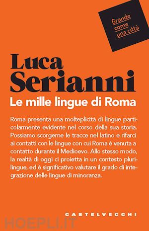 serianni luca - le mille lingue di roma