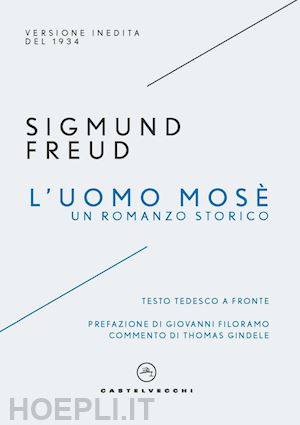 freud sigmund - l'uomo mose'. un romanzo storico