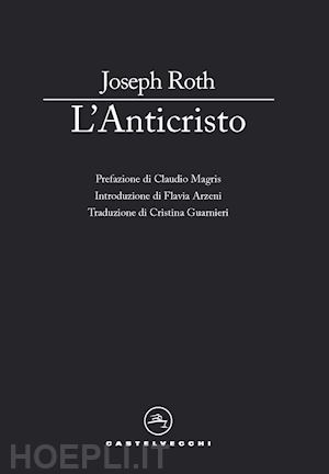 roth joseph; guarnieri c. (curatore) - l'anticristo