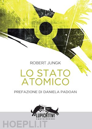 jungk robert - lo stato atomico