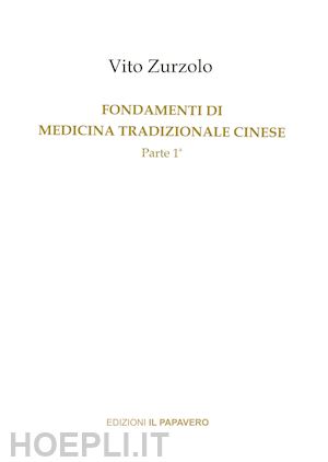 zurzolo vito - fondamenti di medicina tradizionale cinese. vol. 1