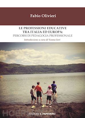 olivieri fabio - le professioni educative tra italia ed europa: percorsi di pedagogia professionale