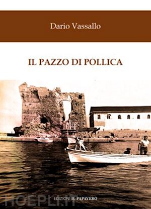 vassallo dario - il pazzo di pollica