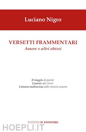 nigro luciano - versetti frammentari. amore e altri abissi