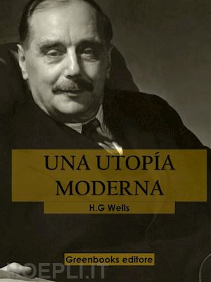 h.g. wells - una utopía moderna