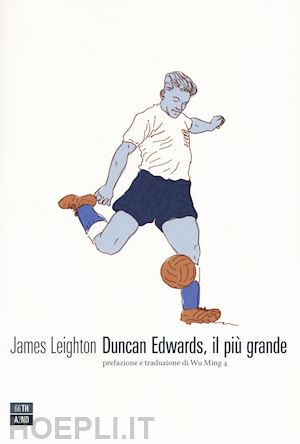 leighton james - duncan edwards, il piu' grande